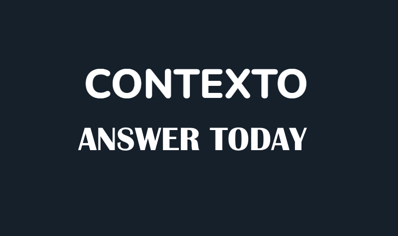 Today Contexto 42 Answer October 30 | All Contexto Answers