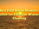 5 Best EGO Snow Blowers of 2026 for Efficient Winter Clearing