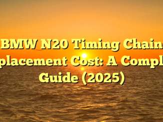 BMW N20 Timing Chain Replacement Cost: A Complete Guide (2025)