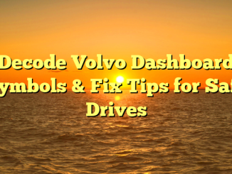 Decode Volvo Dashboard Symbols & Fix Tips for Safe Drives