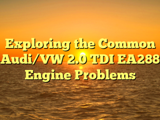 Exploring the Common Audi/VW 2.0 TDI EA288 Engine Problems