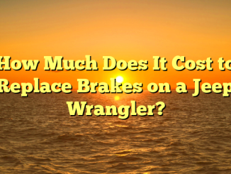 How Much Does It Cost to Replace Brakes on a Jeep Wrangler?