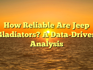How Reliable Are Jeep Gladiators? A Data-Driven Analysis