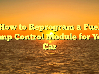 How to Reprogram a Fuel Pump Control Module for Your Car