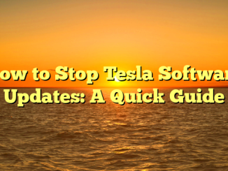 How to Stop Tesla Software Updates: A Quick Guide