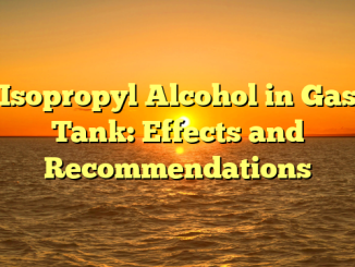 Isopropyl Alcohol in Gas Tank: Effects and Recommendations