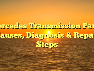 Mercedes Transmission Fault: Causes, Diagnosis & Repair Steps