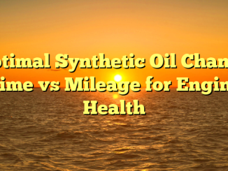 Optimal Synthetic Oil Change Time vs Mileage for Engine Health