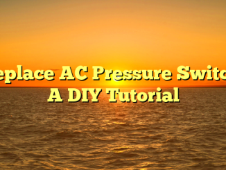 Replace AC Pressure Switch: A DIY Tutorial