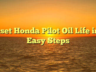 Reset Honda Pilot Oil Life in 3 Easy Steps
