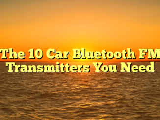 The 10 Car Bluetooth FM Transmitters You Need