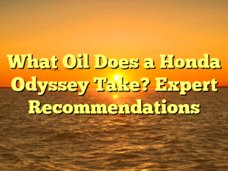 What Oil Does a Honda Odyssey Take? Expert Recommendations